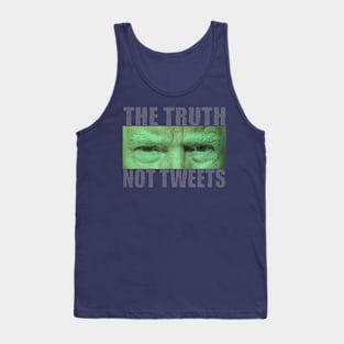 The Truth, Not Tweets Tank Top